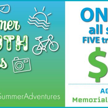 Summer Youth Pass One Pass all summer five transit systems $20 ages 6 - 18 Memorial Day to Labor Day