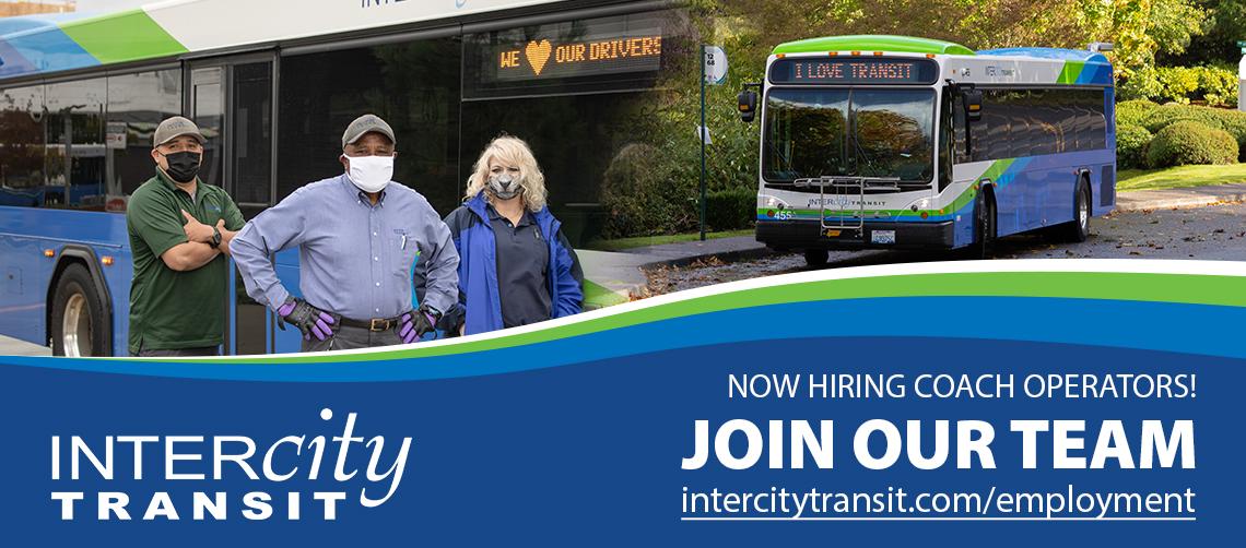 Now hiring Coach Operators. Join our Team! www.intercitytransit.com/employment