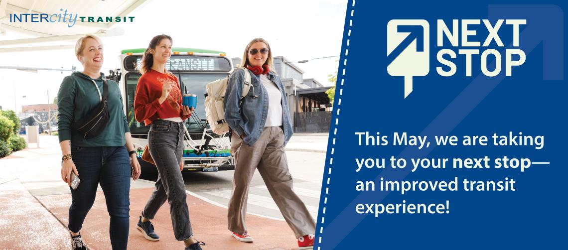 This May, we are taking you to your next stop--and improved transit experience!